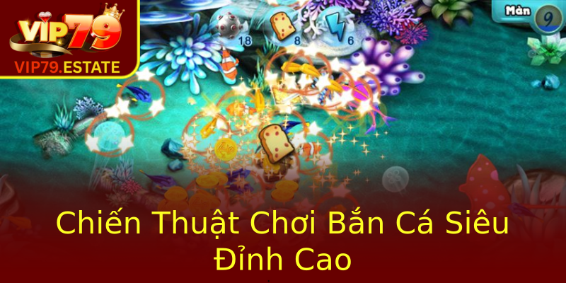Chiến Thuật Chơi Bắn Cá Siêu Đỉnh Cao Chiến Thuật Chơi Bắn Cá Siêu Đỉnh Cao