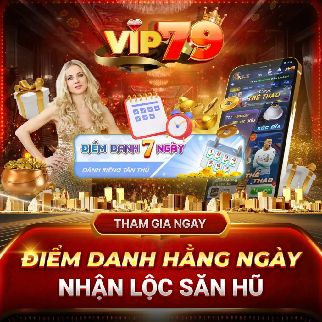 VIP79 Estate 🎮️ Cổng Game Chuẩn VIP, Thắng Chuẩn Đỉnh 25 Diem Danh Tan Thu