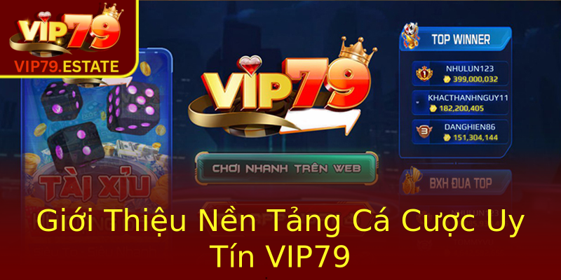 Giới Thiệu Nền Tảng Cá Cược Uy Tín VIP79 Giới Thiệu Nền Tảng Cá Cược Uy Tín VIP79