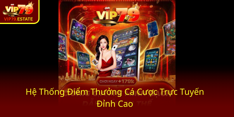 Khuyến Mãi VIP - Trải Nghiệm Đẳng Cấp Tại VIP79 Và Nhà Cái VIP79 1 He Thong Diem Thuong Ca Cuoc Truc Tuyen Dinh Cao0