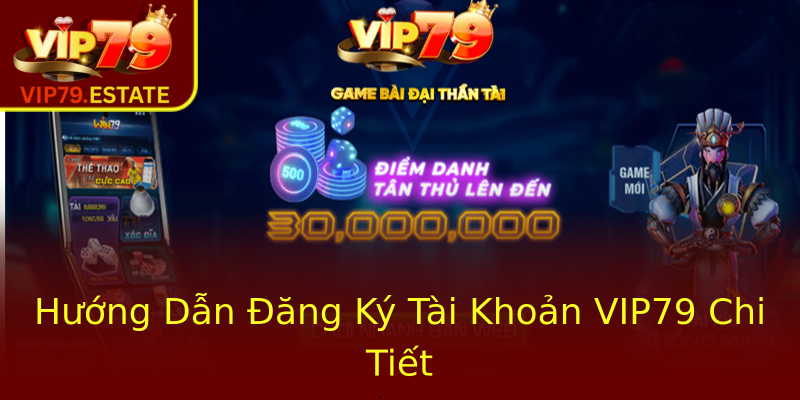 Hướng Dẫn Đăng Ký Tài Khoản VIP79 Chi Tiết Hướng Dẫn Đăng Ký Tài Khoản VIP79 Chi Tiết