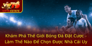 Kham Pha The Gioi Bong A At Cuoc Lam The Nao E Chon Uoc Nha Cai Uy Tin Vip79