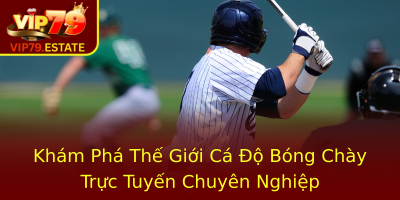 Khám Phá Thế Giới Cá Độ Bóng Chày Trực Tuyến Chuyên Nghiệp Khám Phá Thế Giới Cá Độ Bóng Chày Trực Tuyến Chuyên Nghiệp