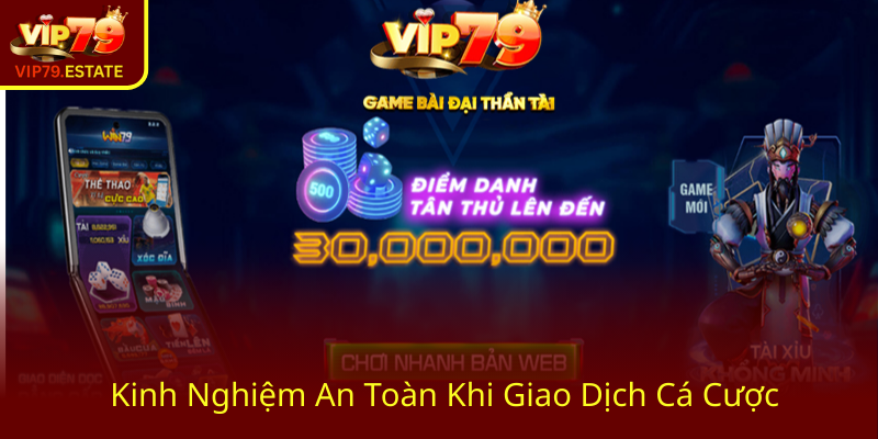 Trải Nghiệm Rút Tiền VIP79 - Đảm Bảo An Toàn Và Nhanh Chóng 2 Kinh Nghiem An Toan Khi Giao Dich Ca Cuoc0
