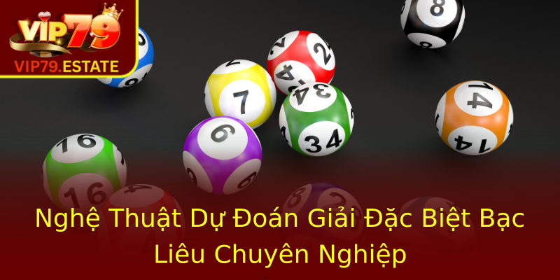 Nghệ Thuật Dự Đoán Giải Đặc Biệt Bạc Liêu Chuyên Nghiệp Nghệ Thuật Dự Đoán Giải Đặc Biệt Bạc Liêu Chuyên Nghiệp