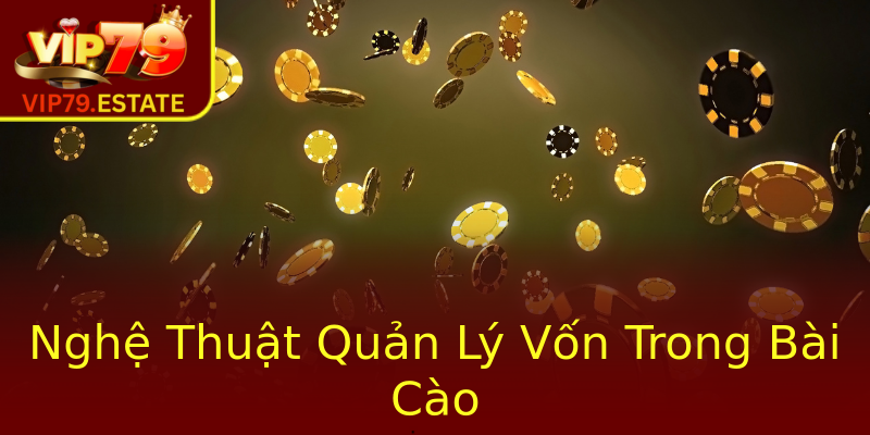 Nghệ Thuật Quản Lý Vốn Trong Bài Cào Nghệ Thuật Quản Lý Vốn Trong Bài Cào
