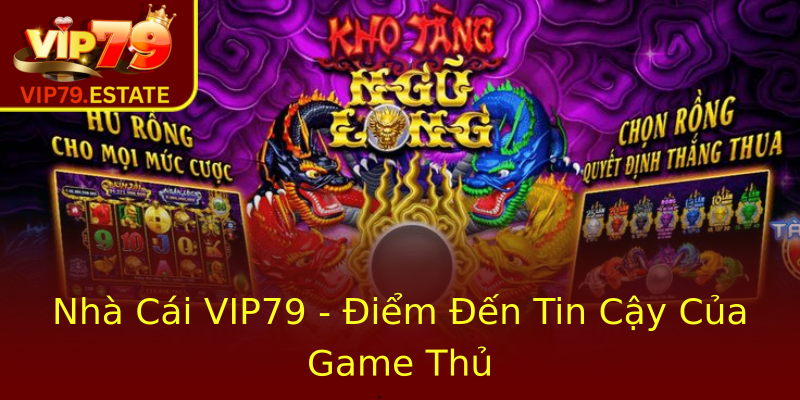 Nhà Cái VIP79 - Điểm Đến Tin Cậy Của Game Thủ Nhà Cái VIP79 - Điểm Đến Tin Cậy Của Game Thủ