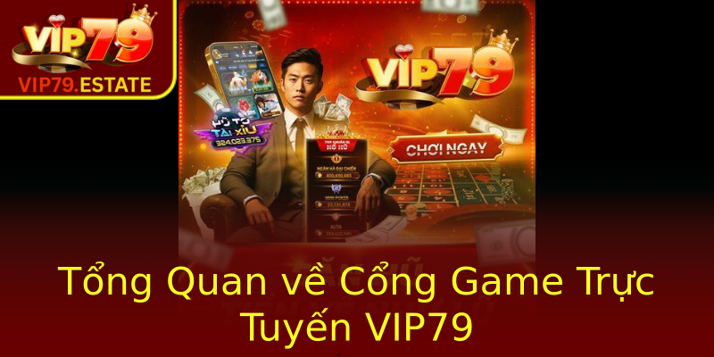 Tổng Quan về Cổng Game Trực Tuyến VIP79 Tổng Quan về Cổng Game Trực Tuyến VIP79